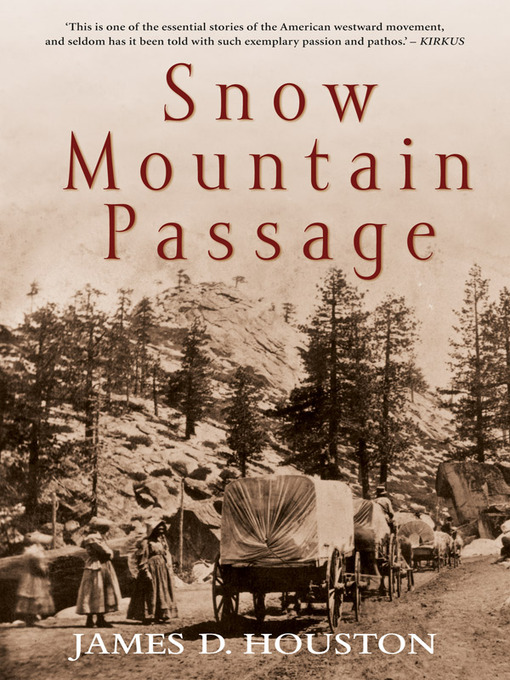 Title details for Snow Mountain Passage by James D Houston - Available